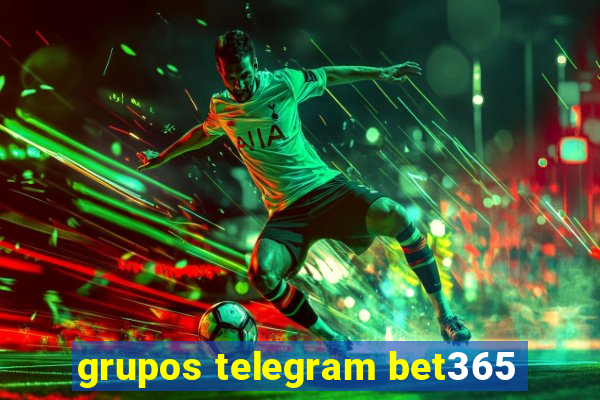 grupos telegram bet365